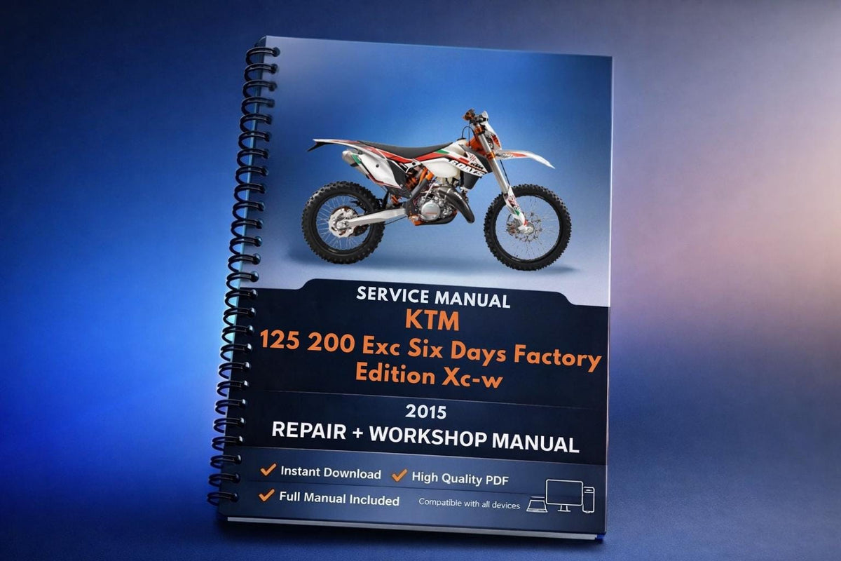2015 KTM - 125 200 Exc Six Days Factory Edition Xc-w - Service Workshop Repair Manual