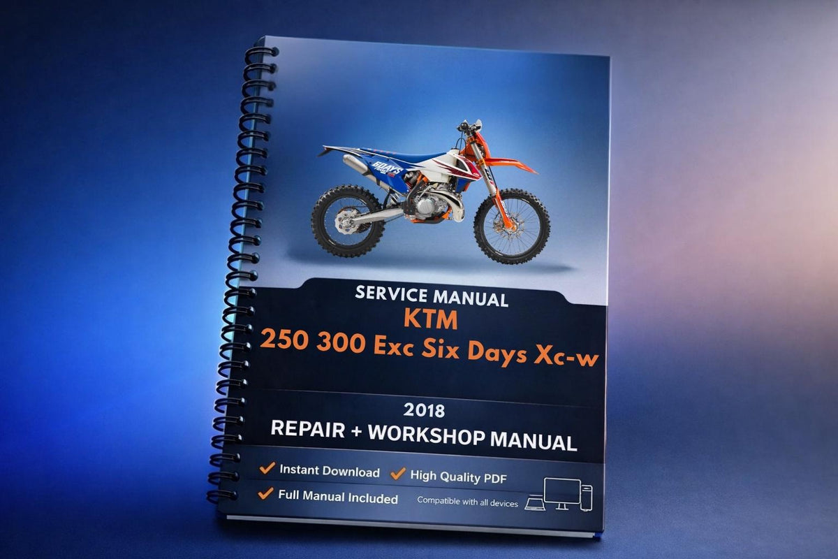 2018 KTM - 250 300 Exc Six Days Xc-w - Service Workshop Repair Manual
