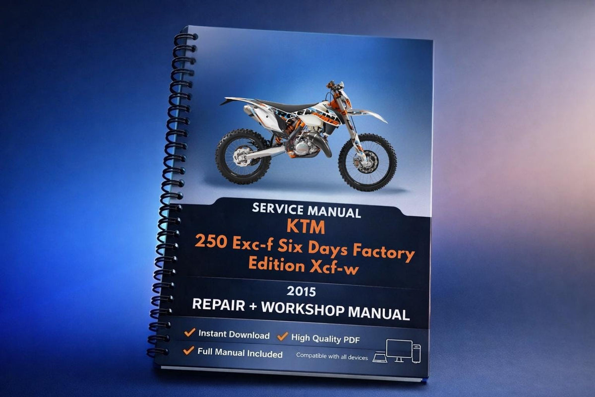 2015 KTM - 250 Exc-f Six Days Factory Edition Xcf-w - Service Workshop Repair Manual