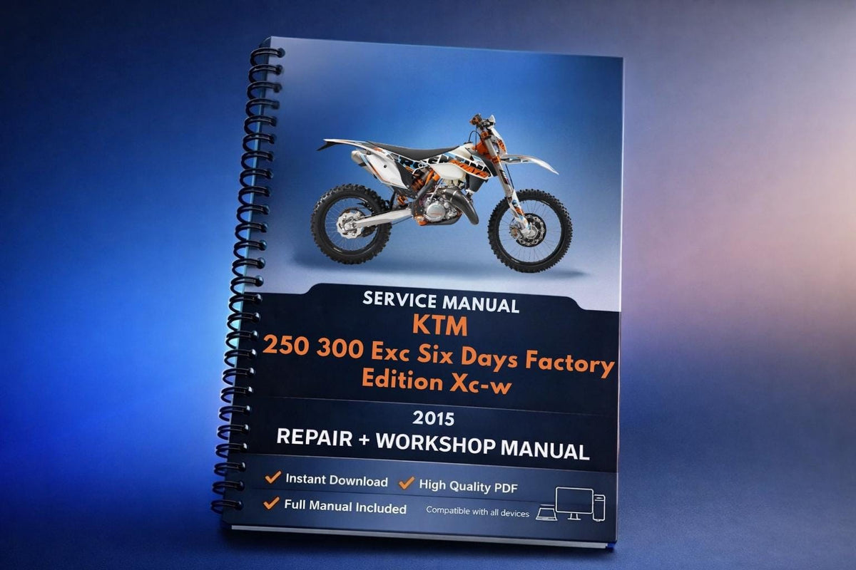 2015 KTM - 250 300 Exc Six Days Factory Edition Xc-w - Service Workshop Repair Manual