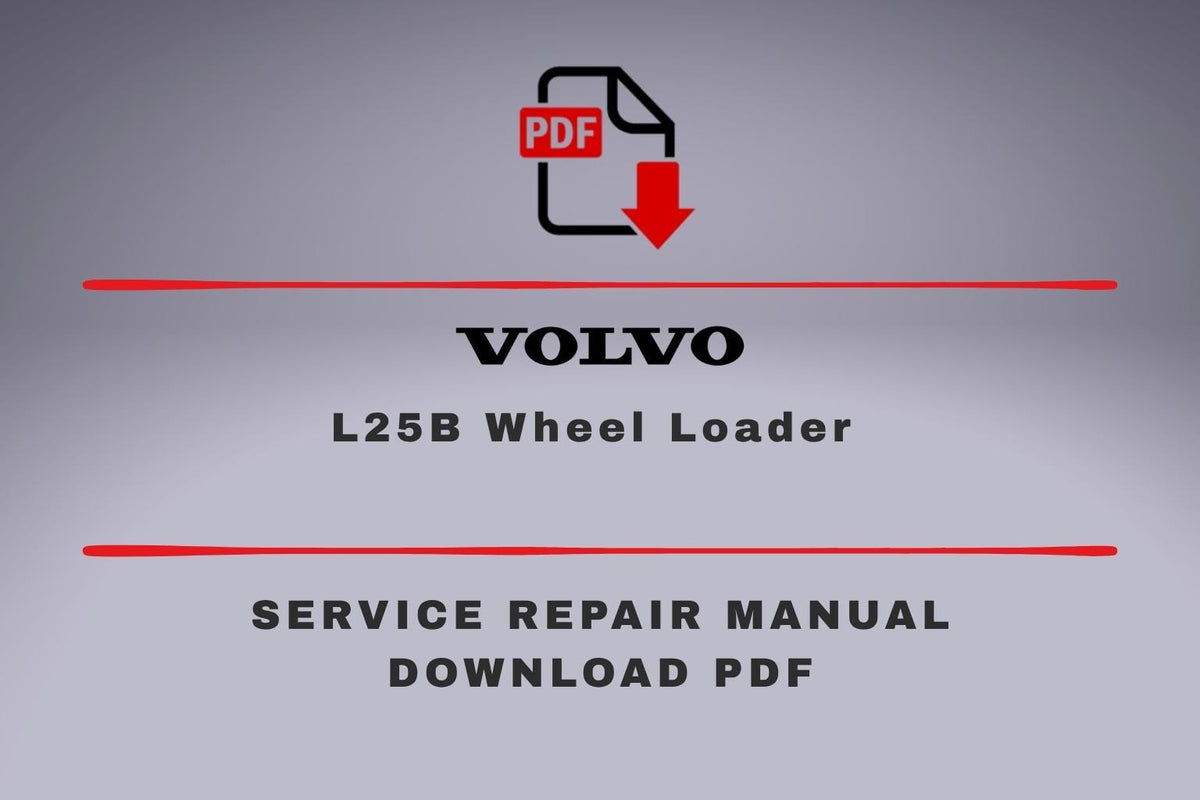 Volvo L25B Wheel Loader Service Repair Workshop Manual
