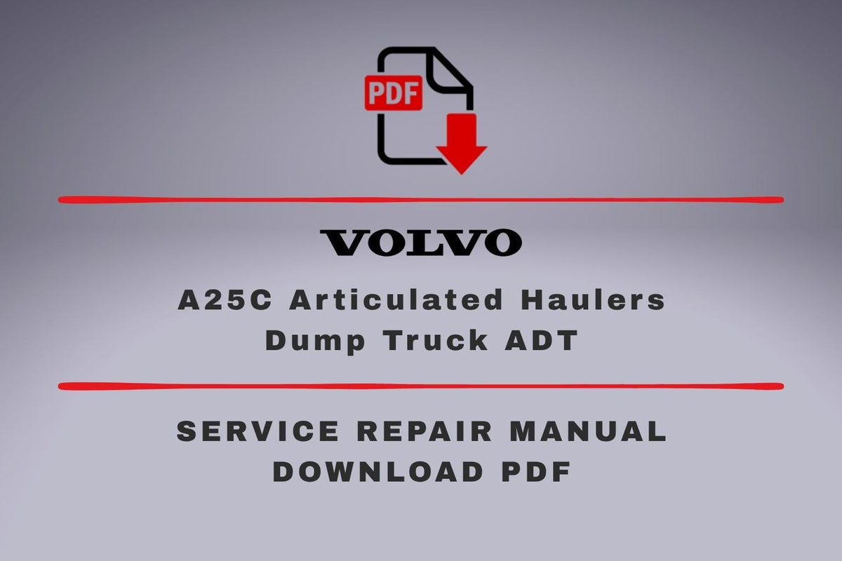 Volvo A25C Articulated Haulers Dump Truck ADT Service Manual and Parts Catalog