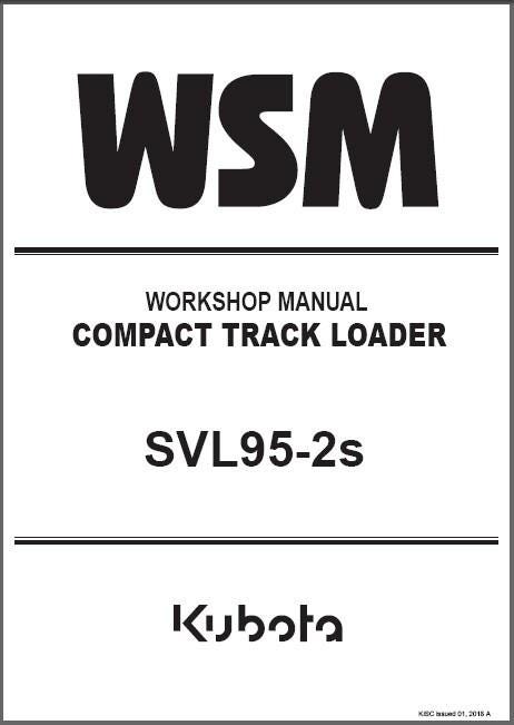 Kubota SVL95-2s Compact Track Loader WSM Service Repair Workshop Manual