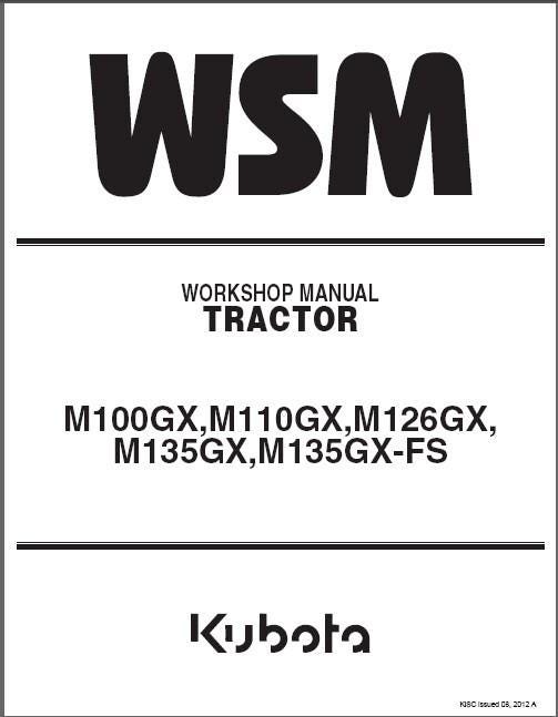 Kubota M100GX M110GX M126GX M135GX FS Tractor WSM Service Repair Manua