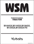 Kubota M100GX M110GX M126GX M135GX FS Tractor WSM Service Repair Manua
