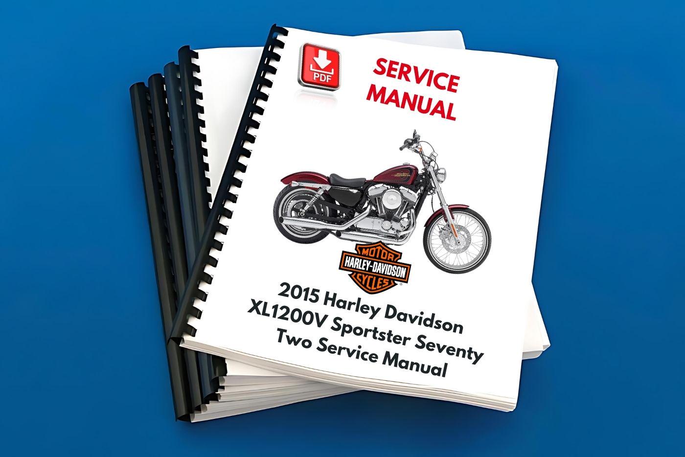 2015 Harley Davidson XL1200V Sportster Seventy Two Service Manual