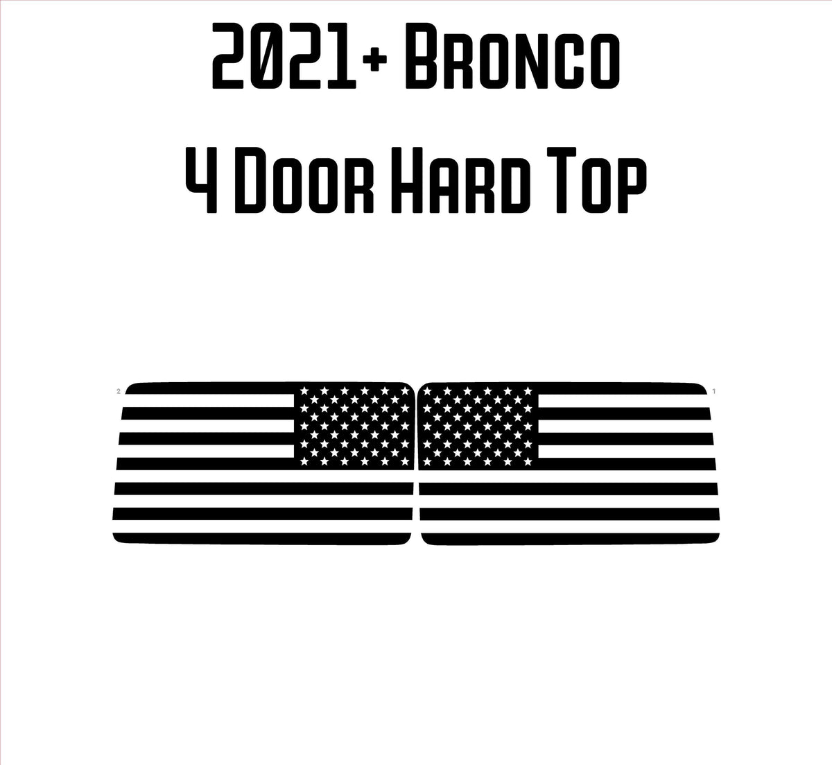 Bronco American Flag Hard Top Vinyl Decals: 2021+ Ford Bronco 4-Door